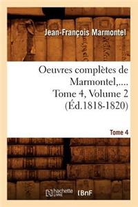 Oeuvres Complètes de Marmontel. Tome 4, Volume 2 (Éd.1818-1820)