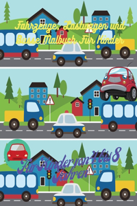 Fahrzeuge, Lastwagen und Busse Malbuch Für Kinder