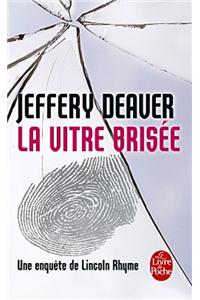 La Vitre Brisï¿½e: Une Enquï¿½te de Lincoln Rhyme