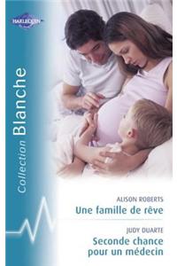 Une Famille de Reve - Seconde Chance Pour Un Medecin (Harlequin Blanche)