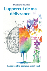 L'uppercut de ma délivrance