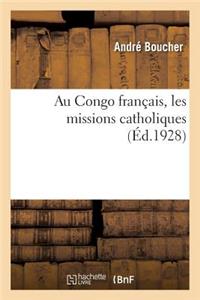 Au Congo Français, Les Missions Catholiques