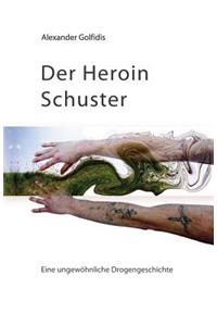 Der Heroin Schuster