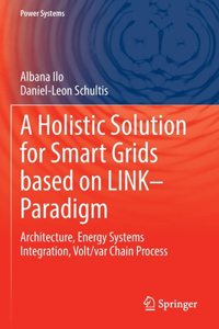 A Holistic Solution for Smart Grids based on LINK– Paradigm