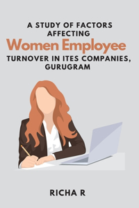 Study of Factors Affecting Women Employee Turnover in ITES Companies, Gurugram