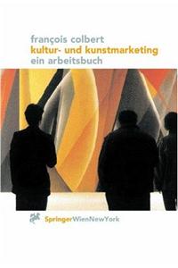 Kultur- Und Kunstmarketing: Ein Arbeitsbuch