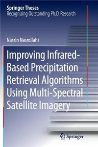 Improving Infrared-Based Precipitation Retrieval Algorithms Using Multi-Spectral Satellite Imagery