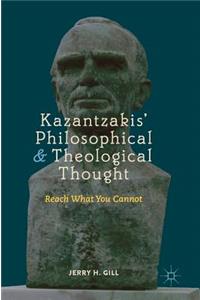 Kazantzakis’ Philosophical and Theological Thought