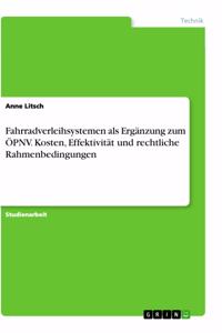 Fahrradverleihsystemen als Ergänzung zum ÖPNV. Kosten, Effektivität und rechtliche Rahmenbedingungen