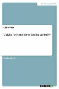 Welche Relevanz haben Räume der Stille?