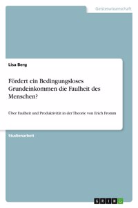 Fördert ein Bedingungsloses Grundeinkommen die Faulheit des Menschen?