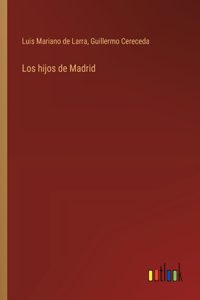 Los hijos de Madrid