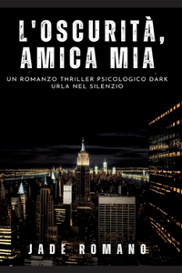 L'Oscurità, Amica mia