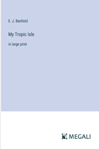 My Tropic Isle