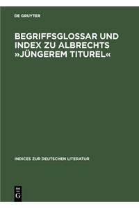 Begriffsglossar Und Index Zu Albrechts »Jüngerem Titurel«