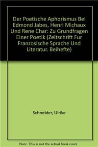 Der Poetische Aphorismus Bei Edmond Jabes, Henri Michaux Und Rene Char
