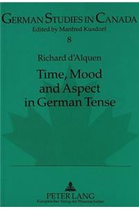 Time, Mood and Aspect in German Tense