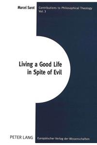 Living a Good Life in Spite of Evil