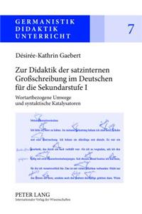 Zur Didaktik Der Satzinternen Großschreibung Im Deutschen Fuer Die Sekundarstufe I