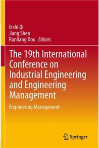 19th International Conference on Industrial Engineering and Engineering Management