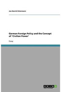 German Foreign Policy and the Concept of 'Civilian Power'