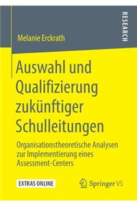 Auswahl und Qualifizierung zukünftiger Schulleitungen