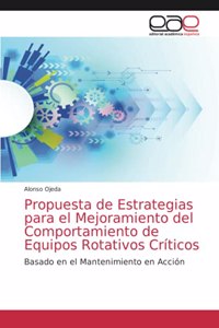 Propuesta de Estrategias para el Mejoramiento del Comportamiento de Equipos Rotativos Críticos