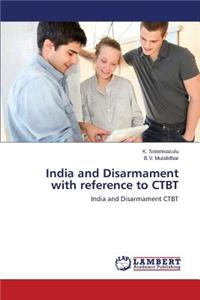 India and Disarmament with reference to CTBT