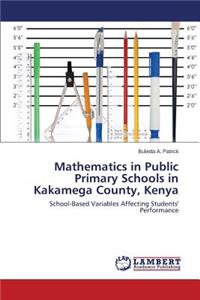 Mathematics in Public Primary Schools in Kakamega County, Kenya