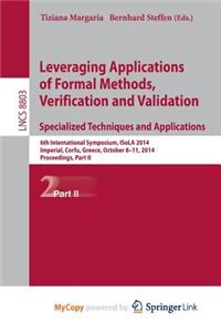 Leveraging Applications of Formal Methods, Verification and Validation. Specialized Techniques and Applications