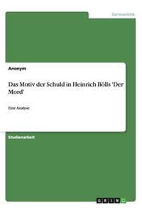 Das Motiv der Schuld in Heinrich Bölls 'Der Mord'