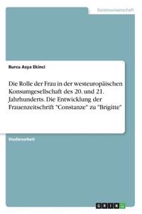 Die Rolle der Frau in der westeuropäischen Konsumgesellschaft des 20. und 21. Jahrhunderts. Die Entwicklung der Frauenzeitschrift 
