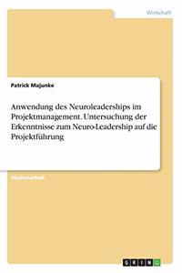 Anwendung des Neuroleaderships im Projektmanagement. Untersuchung der Erkenntnisse zum Neuro-Leadership auf die Projektführung