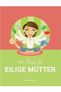 100 Tipps für eilige Mütter