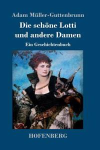Die schöne Lotti und andere Damen