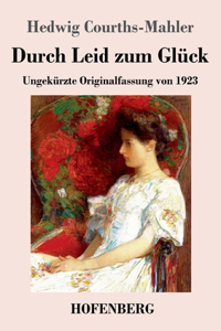 Durch Leid zum Glück