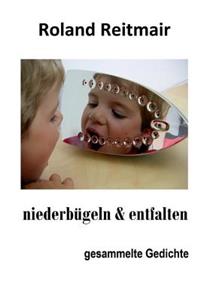 niederbügeln & entfalten