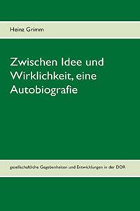 Zwischen Idee und Wirklichkeit, eine Autobiografie