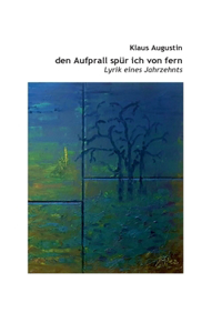 den Aufprall spür ich von fern