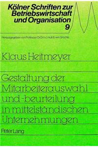 Gestaltung der Mitarbeiterauswahl und -beurteilung in mittelstaendischen Unternehmungen