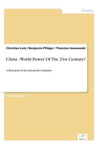 China - World Power Of The 21st Century?