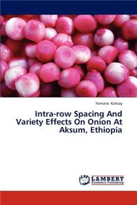 Intra-Row Spacing and Variety Effects on Onion at Aksum, Ethiopia