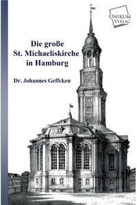 Die Grosse St. Michaeliskirche in Hamburg