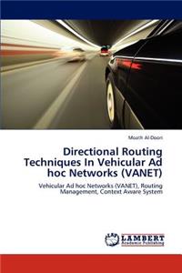 Directional Routing Techniques in Vehicular Ad Hoc Networks (Vanet)
