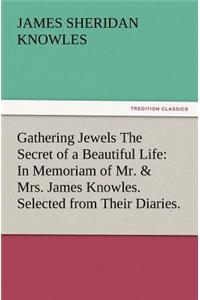 Gathering Jewels The Secret of a Beautiful Life