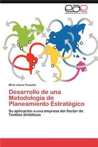 Desarrollo de Una Metodologia de Planeamiento Estrategico