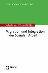 Migration Und Integration in Der Sozialen Arbeit