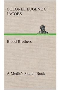 Blood Brothers A Medic's Sketch Book