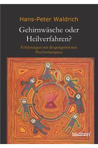 Gehirnwäsche oder Heilverfahren?