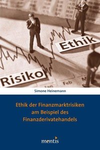 Ethik Der Finanzmarktrisiken Am Beispiel Des Finanzderivatehandels